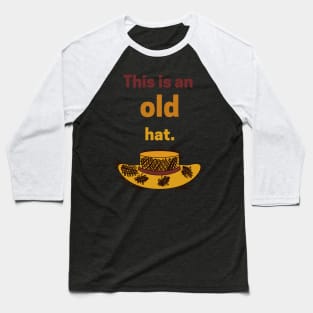 This is an old hat Baseball T-Shirt